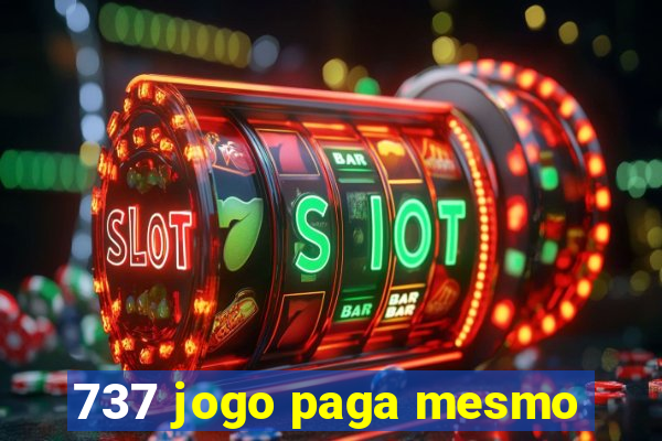 737 jogo paga mesmo